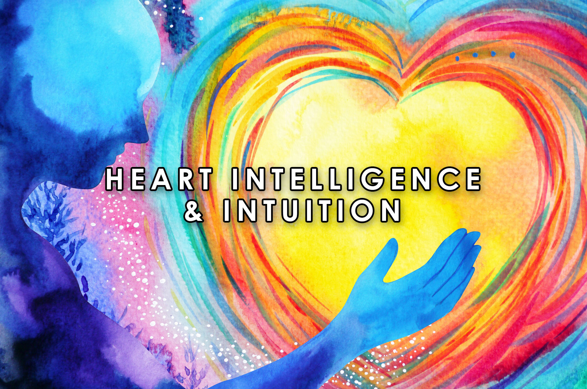Heart Intelligence & Intuition | HeartFirst Education Core Value